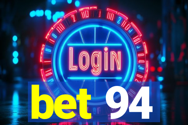 bet 94